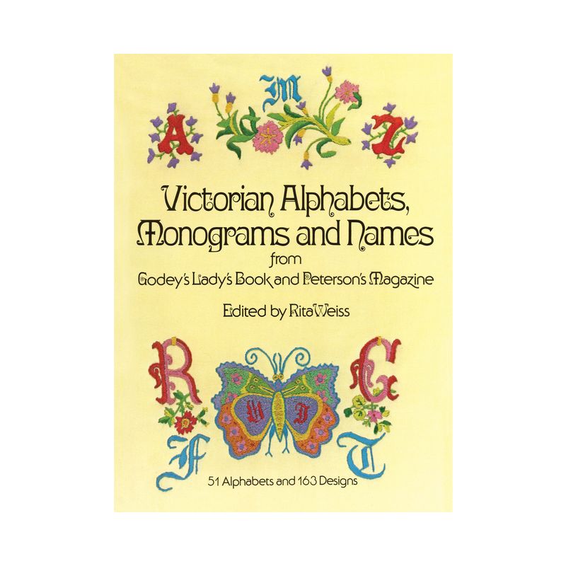 Victorian Alphabets, Monograms and Names for Needleworkers - (Dover Embroidery, Needlepoint) by  Weiss & Godey's Lady's Book (Paperback), 1 of 2