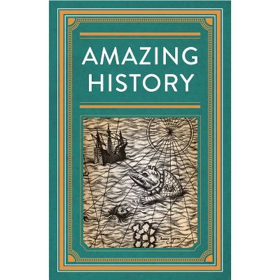  Amazing History - (Hardcover) 