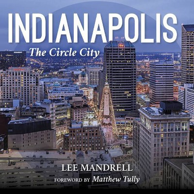 Indianapolis - by  Lee Mandrell (Hardcover)