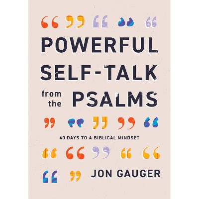 Powerful Self-Talk from the Psalms - by  Jon Gauger (Paperback)