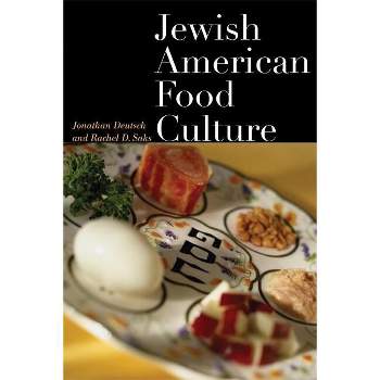 Jewish American Food Culture - (At Table) by  Jonathan Deutsch & Rachel D Saks (Paperback)
