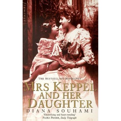 Mrs Keppel and Her Daughter - by  Diana Souhami (Paperback)