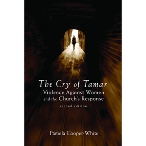 The Cry of Tamar - 2nd Edition by  Pamela Cooper-White (Paperback) - 1 of 1