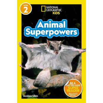 National Geographic Readers: Animal Superpowers (L2) - by  Andrea Silen (Paperback)