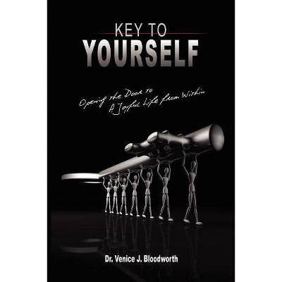 Key to Yourself - by  Venice J Bloodworth (Paperback)