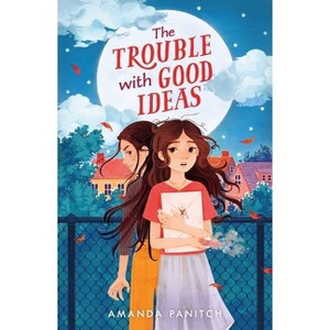 The Trouble with Good Ideas - by  Amanda Panitch (Paperback) - 1 of 1