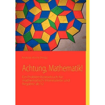 Achtung, Mathematik! - by  Sarah Debus & Theo Overhagen (Paperback)