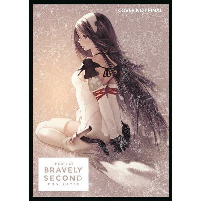 The Art of Bravely Second: End Layer - by  Square Enix (Hardcover)