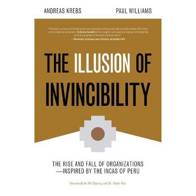 The Illusion of Invincibility - by  Paul Williams & Andreas Krebs (Paperback)