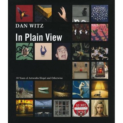 Dan Witz: In Plain View - (Hardcover)