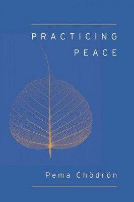 Practicing Peace (Shambhala Pocket Classic) - by  Pema Chödrön (Paperback)