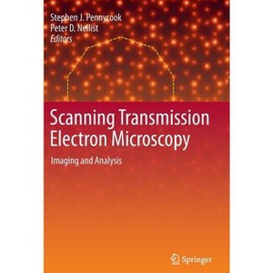 Scanning Transmission Electron Microscopy - by  Stephen J Pennycook & Peter D Nellist (Hardcover) - 1 of 1