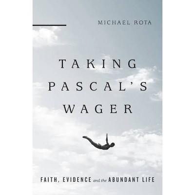 Taking Pascal's Wager - by  Michael Rota (Paperback)