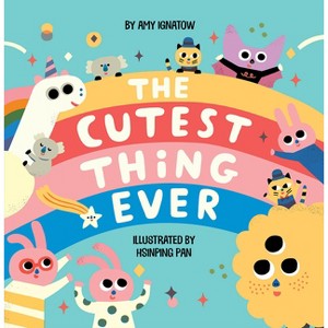 The Cutest Thing Ever - by  Amy Ignatow (Board Book) - 1 of 1