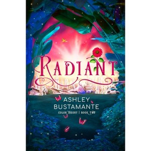 Radiant - (The Color Theory) by Ashley Bustamante - 1 of 1