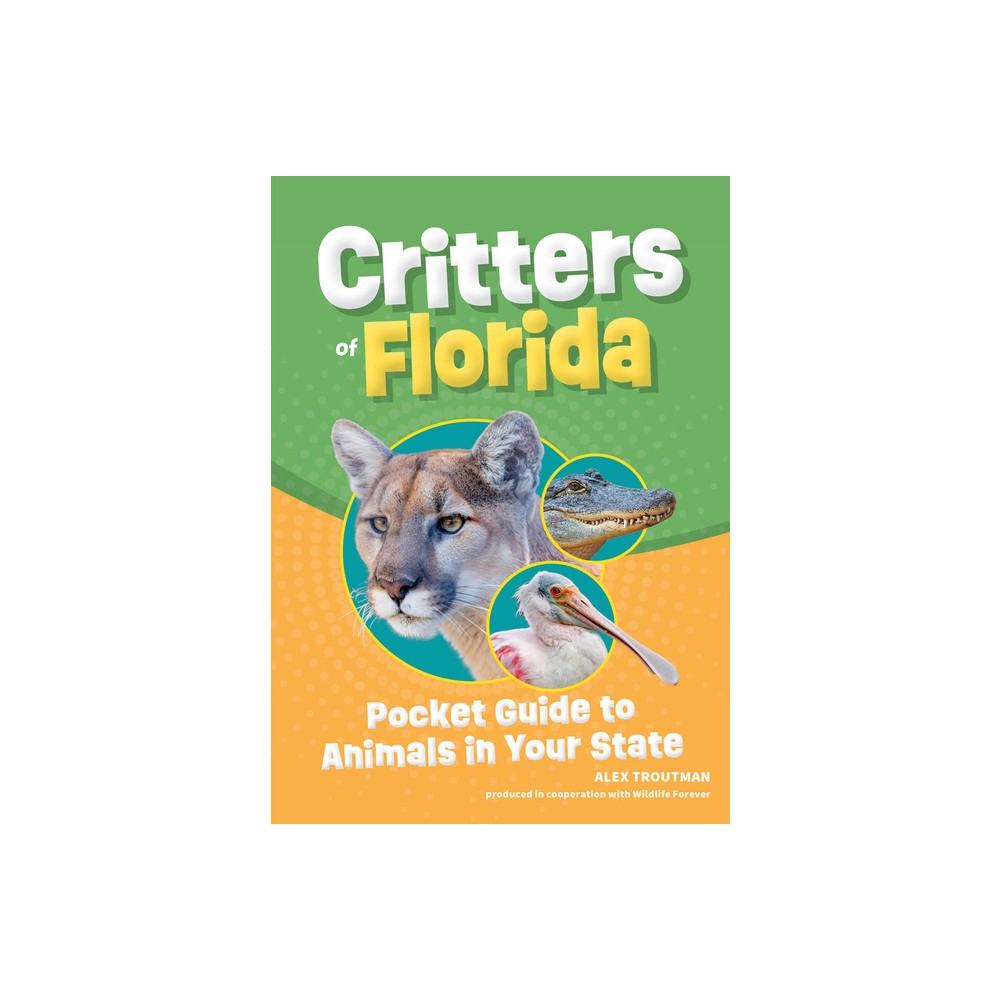 Critters of Florida - (Wildlife Pocket Guides for Kids) 2nd Edition by Alex Troutman (Paperback)