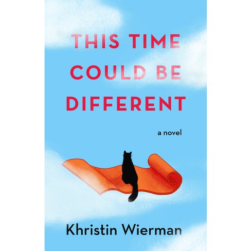 This Time Could Be Different - by  Khristin Wierman (Paperback) - image 1 of 1