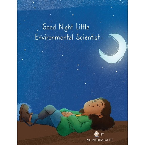 Good Night Little Environmental Scientist - By Alyssa Harden