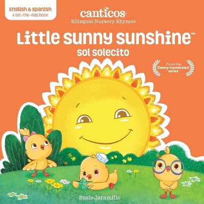 Canticos Little Sunny Sunshine / Sol Solecito - (Canticos Bilingual Nursery Rhymes) by  Susie Jaramillo (Board Book)