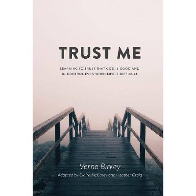 Trust Me - by  Verna Birkey (Paperback)