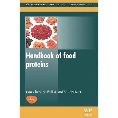 Handbook of Food Proteins - (Woodhead Publishing Food Science, Technology and Nutrition) by  Glyn O Phillips & Peter A Williams (Paperback)