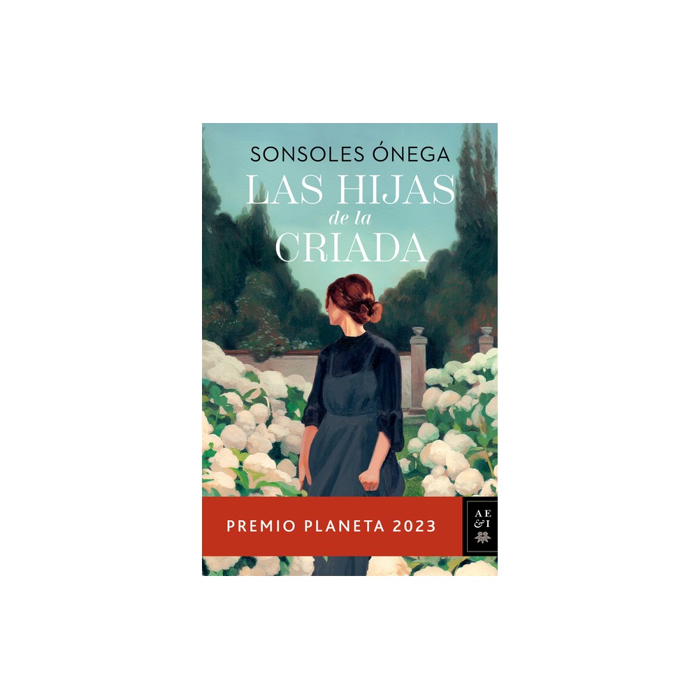 Las Hijas de la Criada. Premio Planeta 2023 / The Maids Daughters - by Sonsoles nega (Paperback)