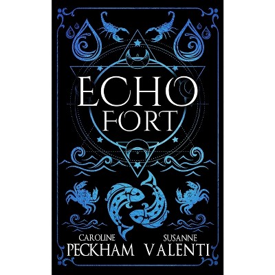 Echo Fort (Book 2 in the Sins of the Zodiac Series) - by  Caroline Peckham & Susanne Valenti (Hardcover)