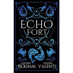 Echo Fort (Book 2 in the Sins of the Zodiac Series) - by  Caroline Peckham & Susanne Valenti (Hardcover) - 1 of 1