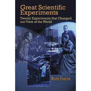 Great Scientific Experiments - by  Rom Harre (Paperback)
