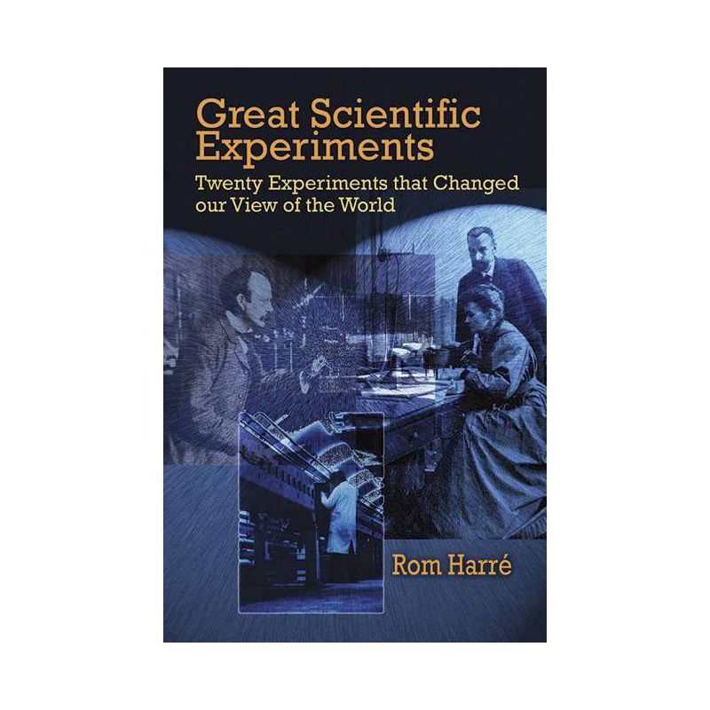 Great Scientific Experiments - by  Rom Harre (Paperback), 1 of 2