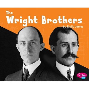 The Wright Brothers - (Great Scientists and Inventors) by  Emily James (Paperback) - 1 of 1