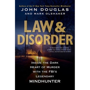 Law & Disorder: - by  John Douglas & Mark Olshaker (Paperback) - 1 of 1