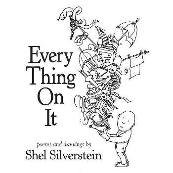 Every Thing On It (Hardcover) by Shel Silverstein