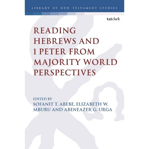 Reading Hebrews and 1 Peter from Majority World Perspectives - (Library of New Testament Studies) (Hardcover) - image 1 of 1