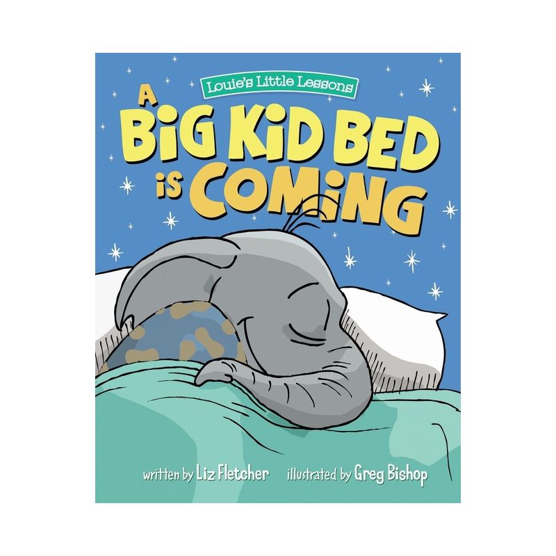 A Big Kid Bed is Coming - (Louie's Little Lessons) by  Liz Fletcher & Ron Eddy (Paperback), 1 of 2