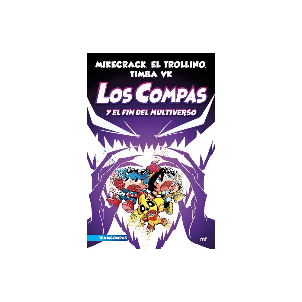 Compas 10. Los Compas Y El Fin del Multiverso / Compas 10. Los Compas and the End of the Multiverse - by Mikecrack (Paperback)