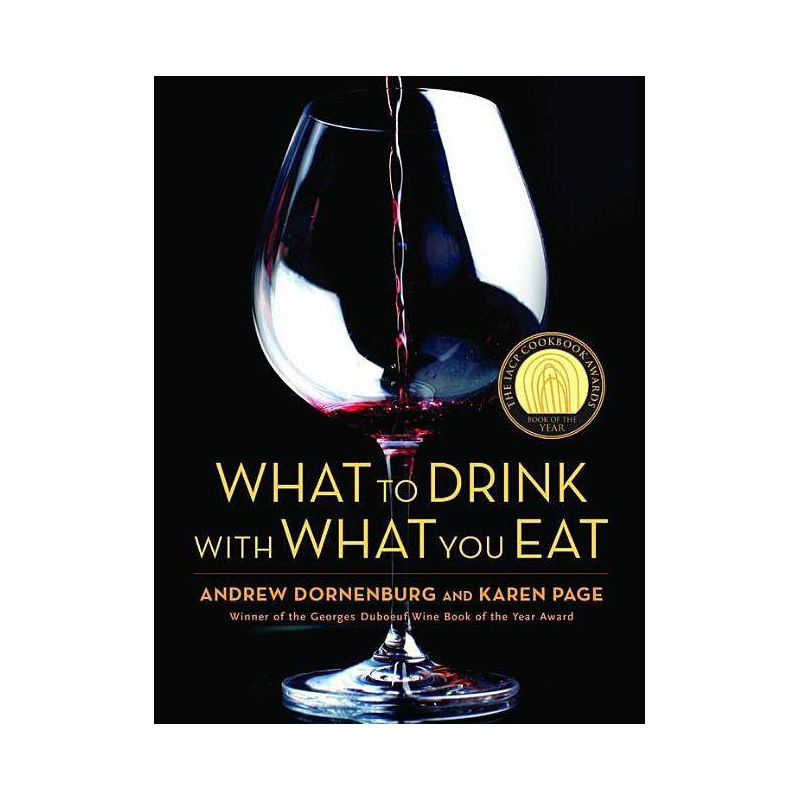 What to Drink with What You Eat - by  Karen Page & Andrew Dornenburg (Hardcover), 1 of 2