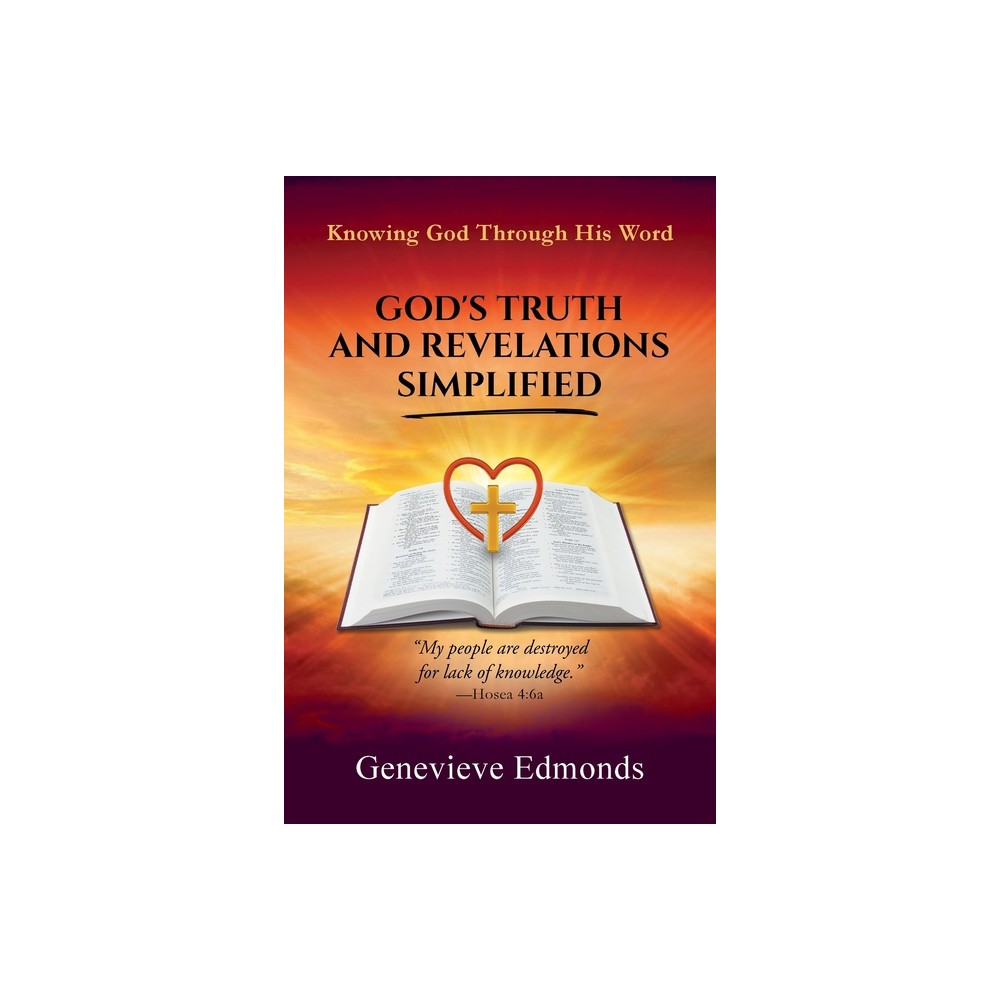 God's Truth and Revelations Simplified - by Genevieve Edmonds (Paperback)