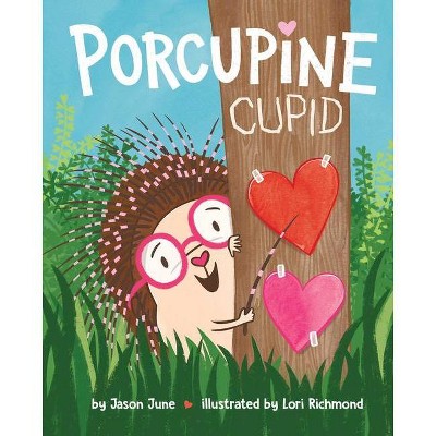 Porcupine Cupid - by  Jason June (Hardcover)