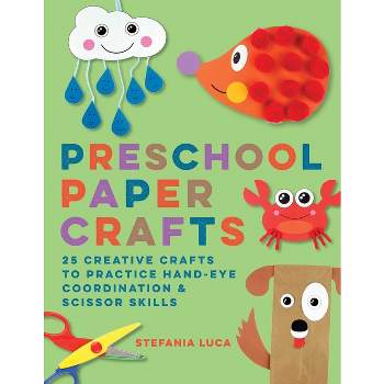 Preschool Paper Crafts - by  Stefania Luca (Paperback)