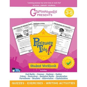 The Punctuation Workbook, Grades 3-5 - (Grammaropolis Grammar Workbooks) by  Coert Voorhees & Grammaropolis (Paperback) - 1 of 1