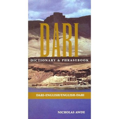 Dari-English/English-Dari Dictionary & Phrasebook - (New Dictionary & Phrasebooks) by  Nicholas Awde & Asmetullah Sarwam (Paperback)