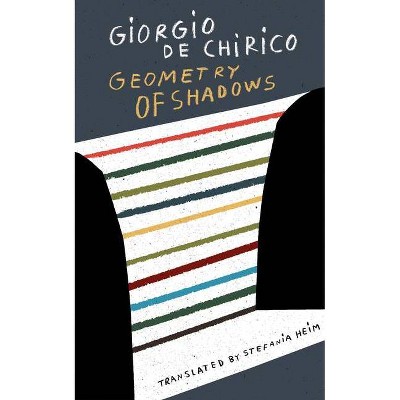 Geometry of Shadows - by  Giorgio de Chirico (Paperback)