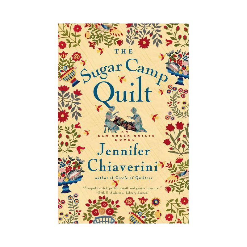 The Sugar Camp Quilt - (ELM Creek Quilts) by  Jennifer Chiaverini (Paperback), 1 of 2