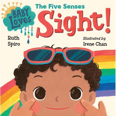 Baby Loves the Five Senses: Sight! - (Baby Loves Science) by  Ruth Spiro (Board Book)