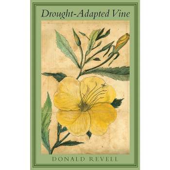Drought-Adapted Vine - by  Donald Revell (Paperback)