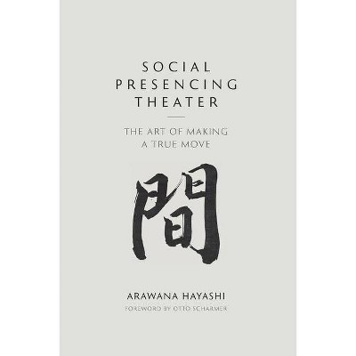 Social Presencing Theater - by  Arawana Hayashi (Paperback)