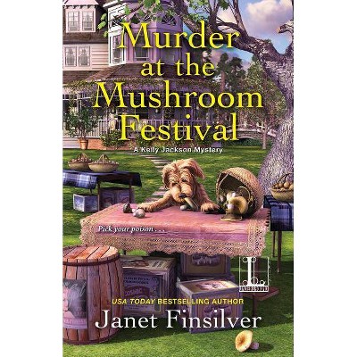 Murder at the Mushroom Festival - by  Janet Finsilver (Paperback)