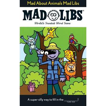 Mad about Animals Mad Libs - by  Roger Price & Leonard Stern (Paperback)