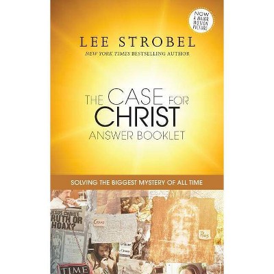 The Case for Christ Answer Booklet - by  Lee Strobel (Paperback)